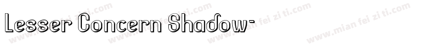 Lesser Concern Shadow字体转换